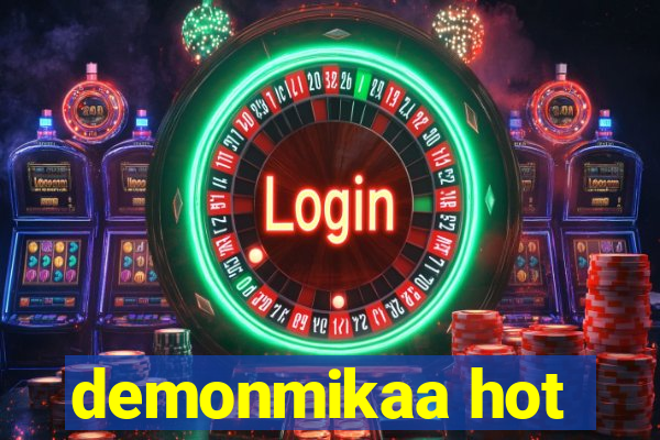 demonmikaa hot